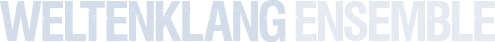 Weltenklang Ensemble